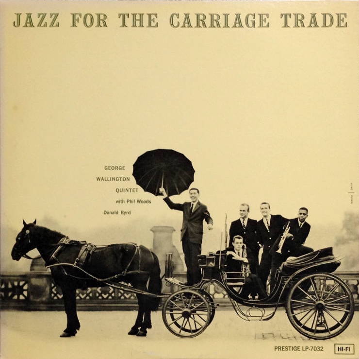 George Wallington Quintet - Jazz For The Carriage Trade